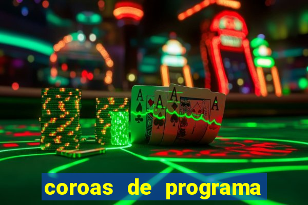 coroas de programa porto alegre